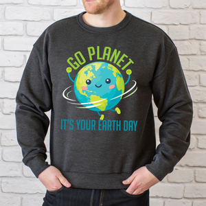 Go Planet It’s Your Earth Day Sweatshirt – Statement Style