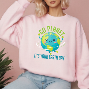 Go Planet It’s Your Earth Day Sweatshirt – Statement Style