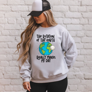 The Rotation Of The Earth Sweatshirt – Cute Funny Science
