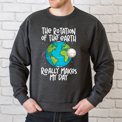 The Rotation Of The Earth Sweatshirt – Cute Funny Science