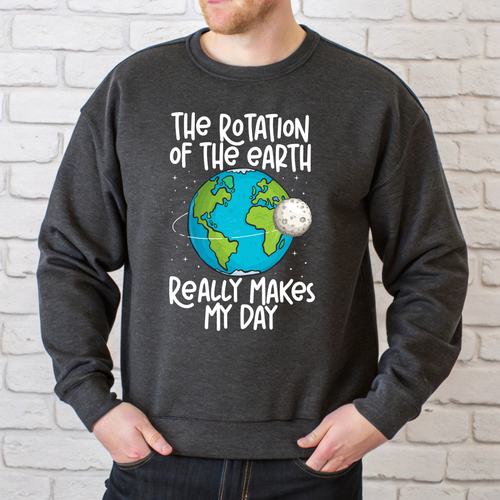 The Rotation Of The Earth Sweatshirt – Cute Funny Science