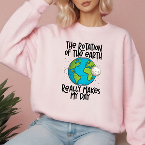 The Rotation Of The Earth Sweatshirt – Cute Funny Science