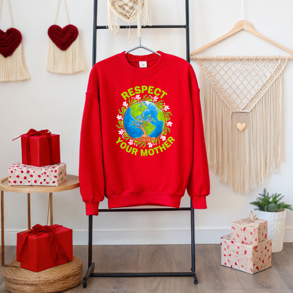 Respect Your Mother Sweatshirt – Funny Go Green Eco Activist Sweater