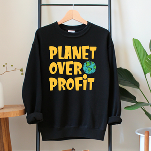 Planet Over Profit Sweatshirt – Eco Activist Crewneck