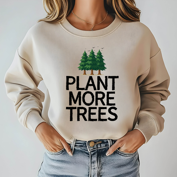 Plant More Trees Sweatshirt – Cozy Eco Lovers Crew 🌲