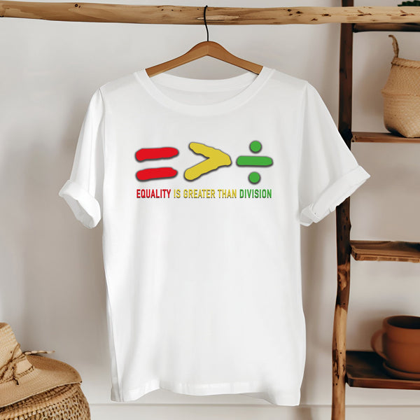 Equality Is Greater Than Division T-Shirt – Juneteenth Unity Shirt