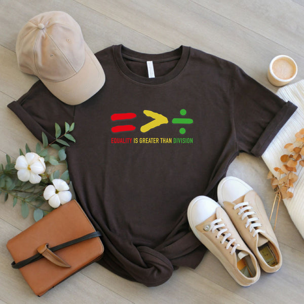 Equality Is Greater Than Division T-Shirt – Juneteenth Unity Shirt