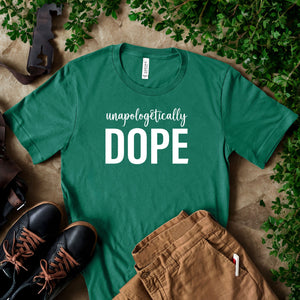 Unapologetically Dope T-Shirt – Bold Self-Love Graphic Tee