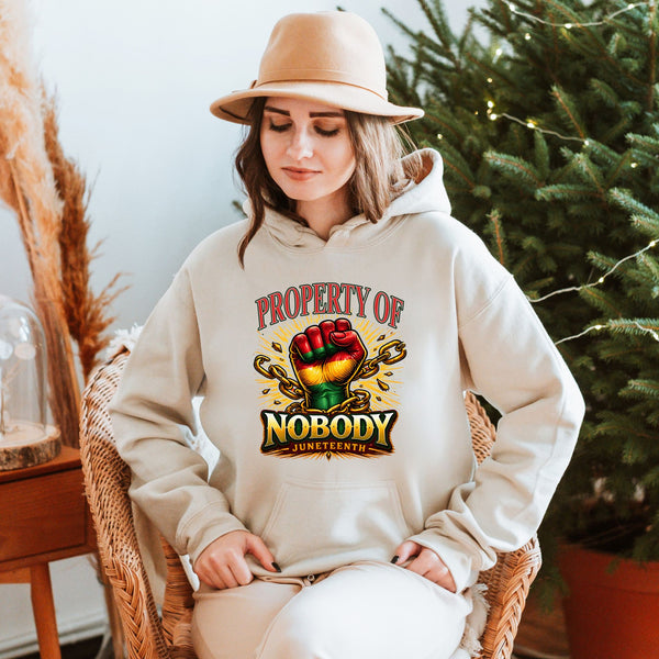 Property Of Nobody Hoodie – Bold Juneteenth Freedom Statement