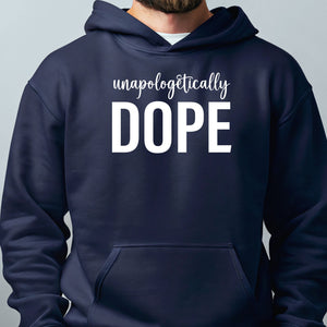 Unapologetically Dope Hoodie – Bold Confidence Pullover