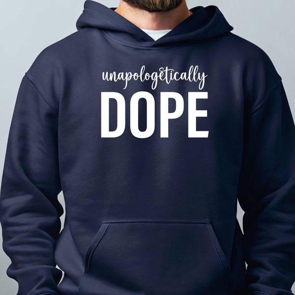 Unapologetically Dope Hoodie – Bold Confidence Pullover