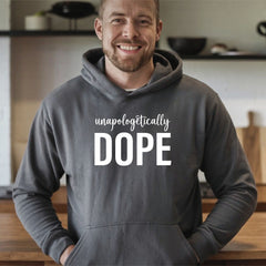 Unapologetically Dope Hoodie – Bold Confidence Pullover