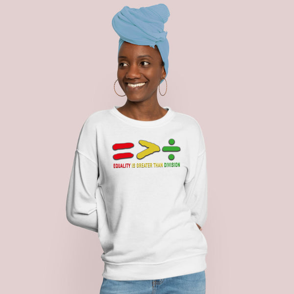 Equality Is Greater Than Division Sweatshirt – Stand for Unity Crewneck