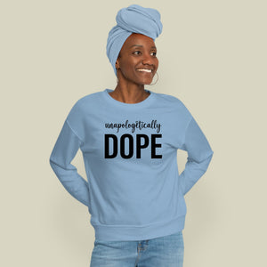 Unapologetically Dope Sweatshirt – Bold Minimalist Crewneck