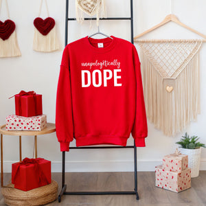 Unapologetically Dope Sweatshirt – Bold Minimalist Crewneck