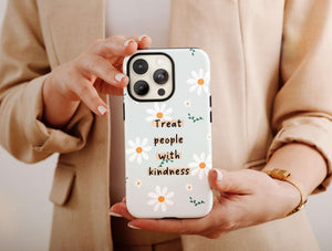Treat People With Kindness Phone Case – Be Kind