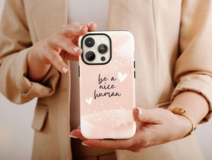 Be A Nice Human Phone Case – Pink Kindness Quote