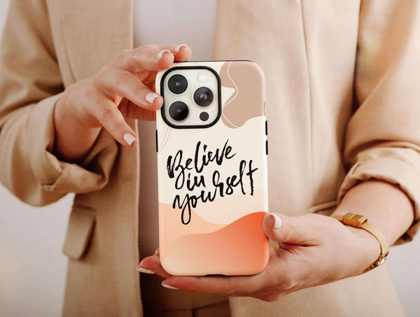 Believe in Yourself Phone Case – Inspirational Quote Design