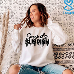 Sounds Suspish Sweatshirt – Funny Halloween Spooky Crewneck