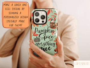 Pumpkin Spice & Everything Nice – Fall Phone Case