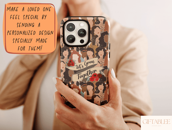 Let's Grow Together Phone Case – Friendship & Sisterhood Gift