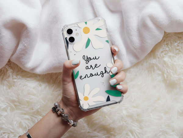 You Are Enough Phone Case – Floral Self Love Affirmation