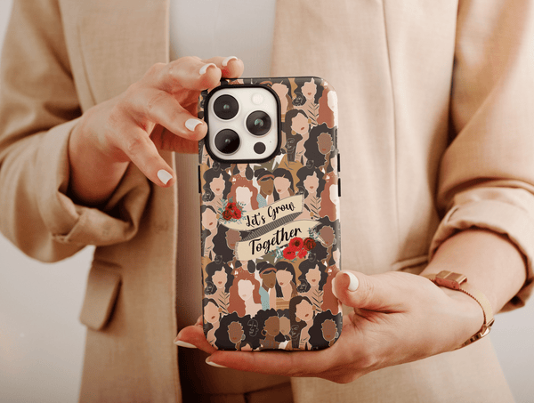 Let's Grow Together Phone Case – Friendship & Sisterhood Gift