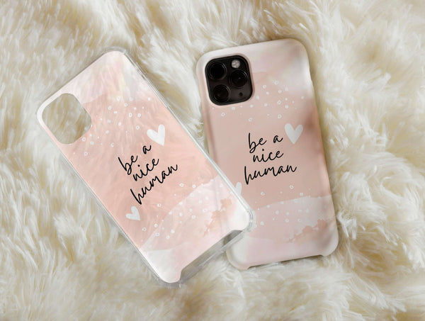 Be A Nice Human Phone Case – Pink Kindness Quote