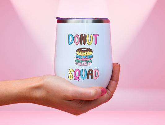 Donut Squad Tumbler, Donut Wine Tumbler For Donut Lovers Birthday, Cute Donut Tumbler, Donut Party Tumbler, Donut Lover Gift, Donut Gift