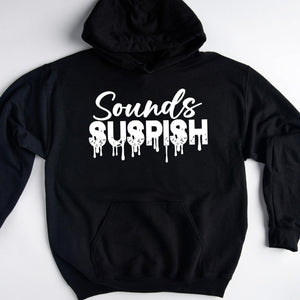 Sounds Suspish Sweatshirt – Funny Halloween Spooky Crewneck