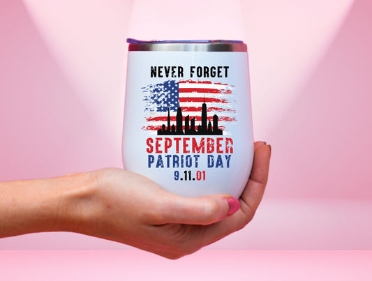 911 Patriot Day Wine Tumbler, Patriot's Day Tumbler For American Independence Day Gift, Patriot Wine Tumbler, USA Wine Tumbler For Patriots