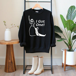 I Got One Sweatshirt