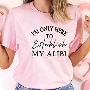 My Alibi Shirt – Funny Murder Mystery Graphic Tee
