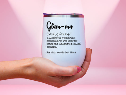 Glam Ma Wine Tumbler, Grandma Mothers Day Wine Tumbler, Nana Tumbler, Definition Tumbler, Granny Tumbler, Nanny Wine Tumbler, Grandma Cup