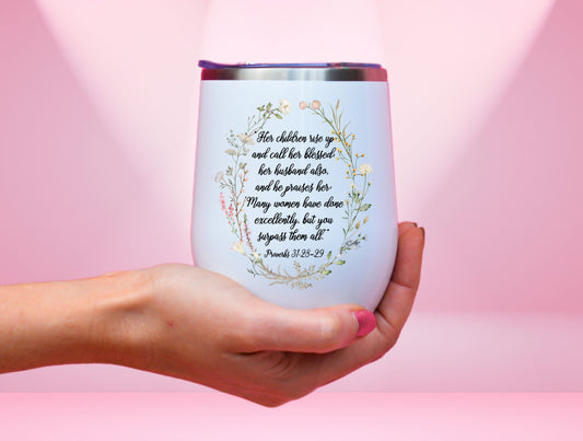 Proverbs 31 28 29 Wine Tumbler, Mom Scripture Wine Tumbler For Mum Mother’s Day Gift, Christian Mom Cup, Wildflower Tumbler
