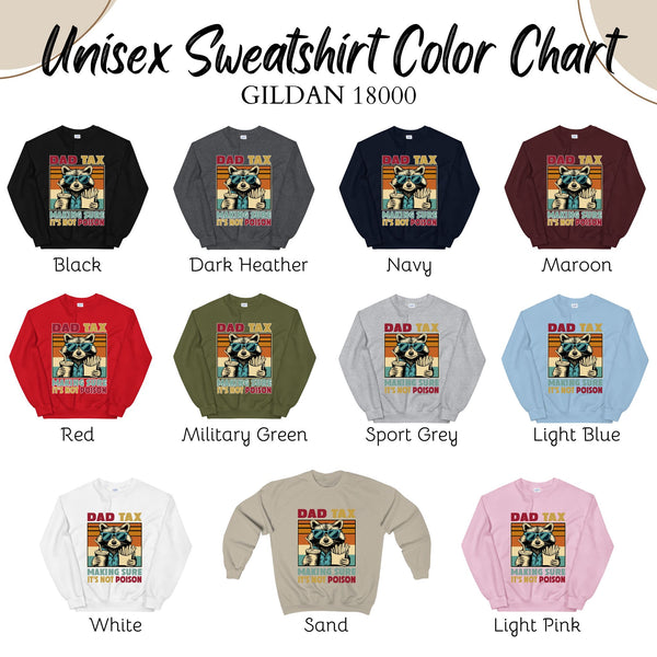 The image is a color chart displaying various sweatshirt colors, each with a different design featuring a raccoon and the text "DAD TAX IT'S NOT POSSIBLE IT'S NOT POISON".