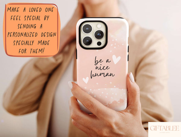Be A Nice Human Phone Case – Pink Kindness Quote