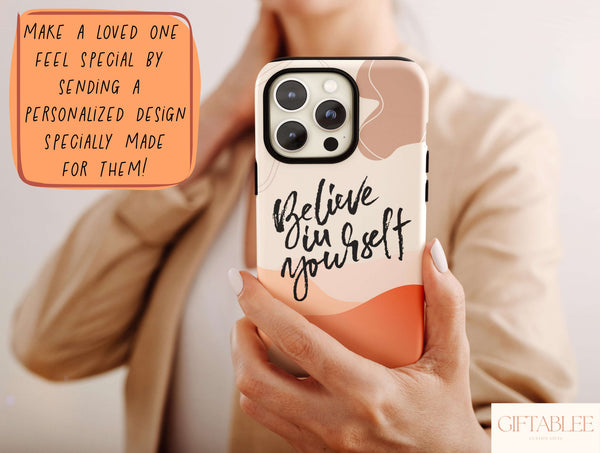 Believe in Yourself Phone Case – Inspirational Quote Design