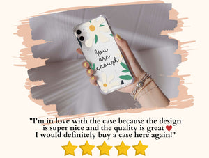 You Are Enough Phone Case – Floral Self Love Affirmation