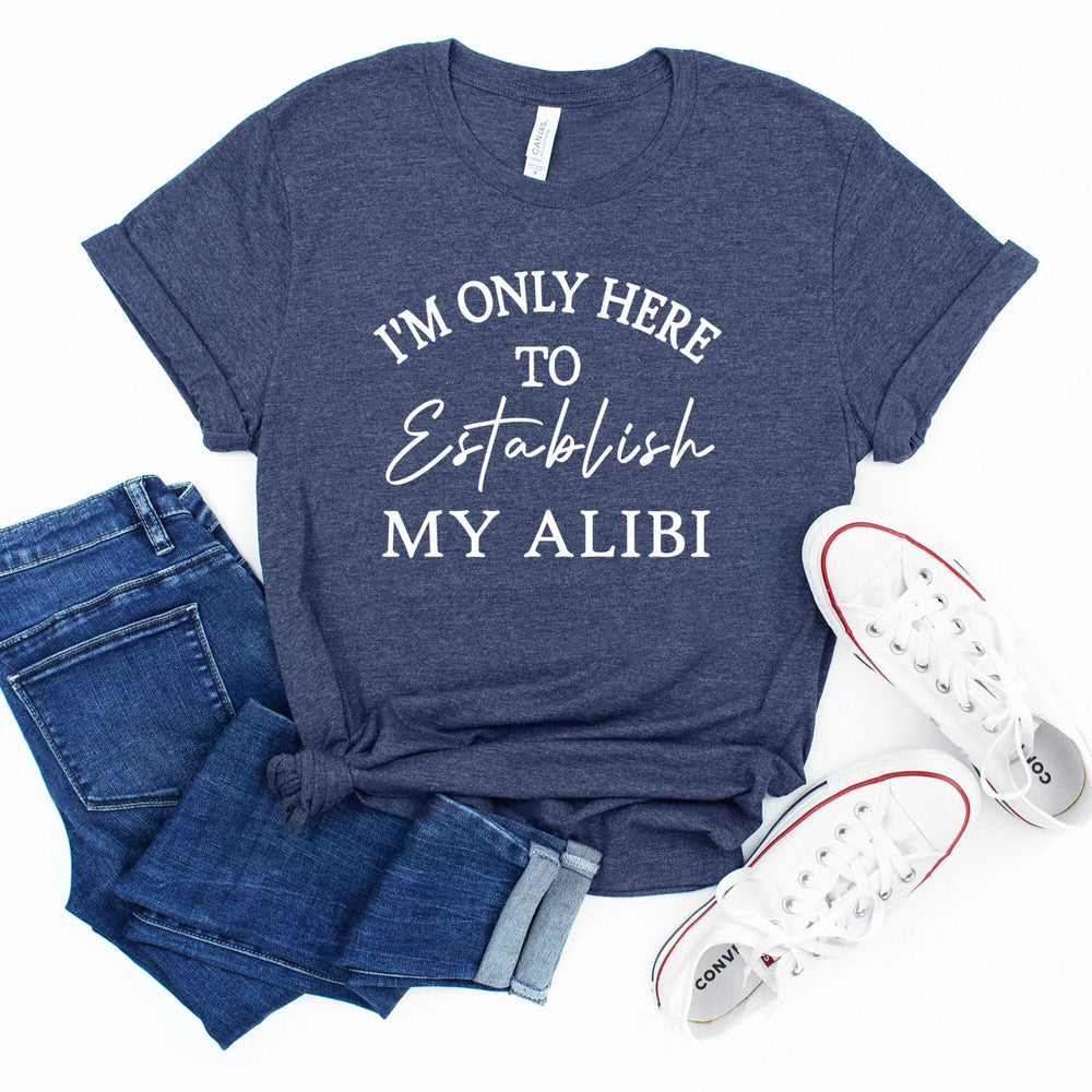My Alibi Shirt – Funny Murder Mystery Graphic Tee