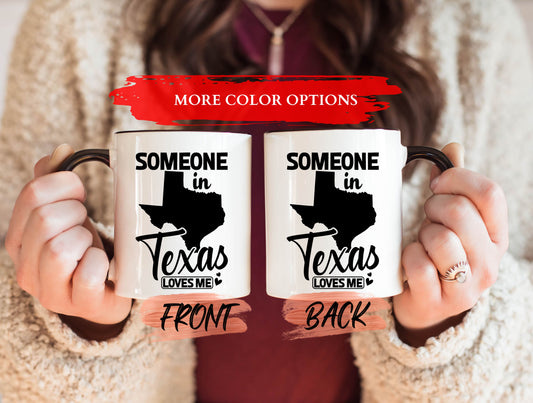 Someone In Texas Loves Me, Texas Pride Mug For Men & Women Birthday Gift, Texas State Mug, Texas Cup, Texas Coffee Mug, Texas Lover Gifts