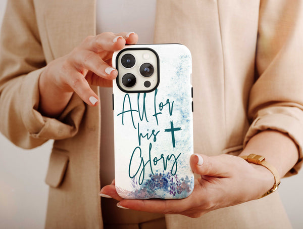 All For His Glory Phone Case – Christian Floral Faith Inspired Design