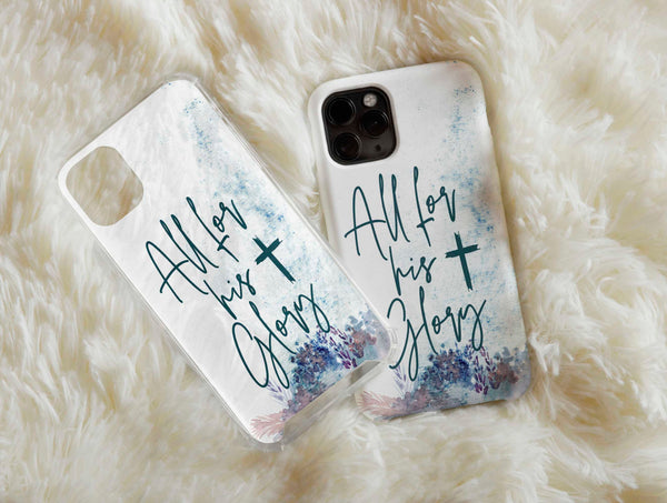 All For His Glory Phone Case – Christian Floral Faith Inspired Design