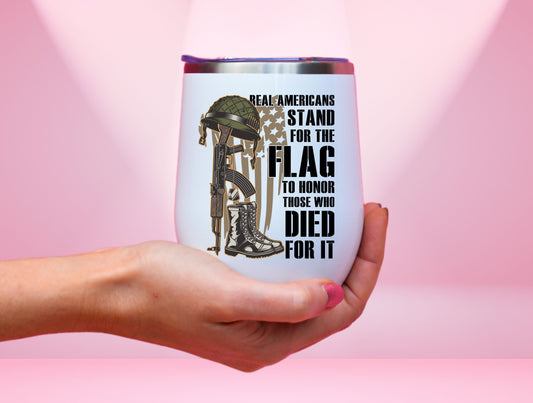 Stand For The Flag Wine Tumbler, For Patriots Day Gifts Tumbler For Him/Her Patriots Day, For The Flag Tumbler, American Patriot, US Tumbler