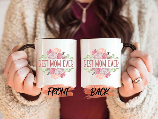 Mothers Day Gift, Best Mom Ever Mug For Mommy Birthday, Gift For Mom, Mom Birthday Gift, Mom Mug, Mothers Day Mug For Mom
