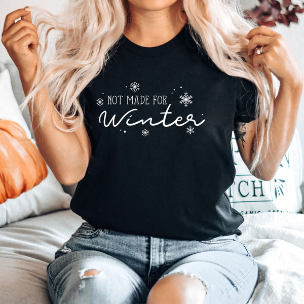 Not Made For Winter T-Shirt – Funny Cold Weather Graphic Tee