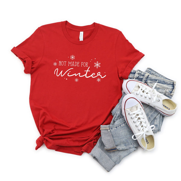 Not Made For Winter T-Shirt – Funny Cold Weather Graphic Tee