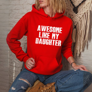 A person wearing a red hoodie with the text "AWESOME LIKE MY DAUGHTER" printed on it.