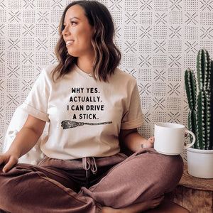 Why Yes Actually I Can Drive A Stick Shirt – Funny Witch Tee