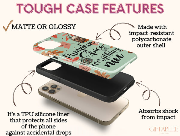 Pumpkin Spice & Everything Nice – Fall Phone Case